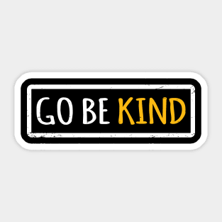 'Go Be Kind' Radical Kindness Anti Bullying Shirt Sticker